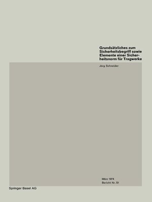 cover image of Grundsätzliches zum Sicherheitsbegriff sowie Elemente einer Sicherheitsnorm für Tragwerke / Basics on Safety Concept and Elements of a Safety Code for Structures / Remarques fondamentales sur le concept de sécurité et éléments d'une norme de sécurité